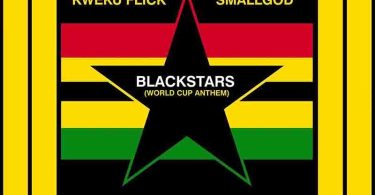 Kweku Flick - BlackStars (World Cup Anthem) ft Smallgod