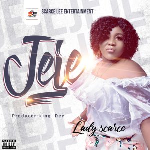 Lady Scarce - Jeje (Prod By Kin Dee)