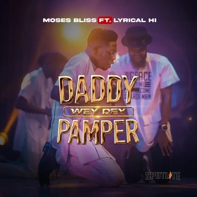Moses Bliss - Daddy Wey Dey Pamper ft Lyrical Hi (Spontaneous Live Ministration)