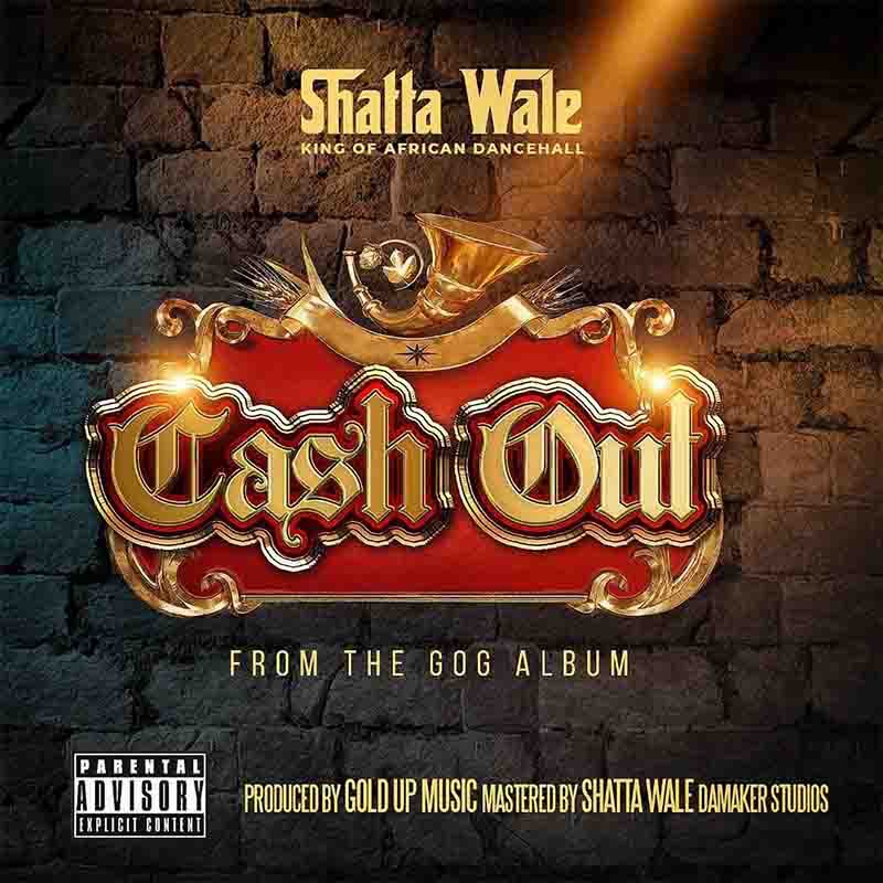 Shatta Wale - Cash Out (GOG Album)