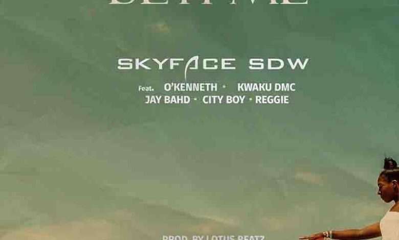 Skyface SDW - Beyi Me ft O'Kenneth, Kwaku DMC, Jay Bahd, Reggie & City Boy