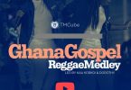 TMcube - Ghana Gospel Reggae Medley