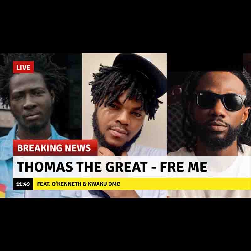 Thomas the Great - Fre Me ft O'Kenneth & Kwaku DMC