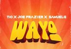 TiC - Wayo Ft Joe Frazier & Samuel G