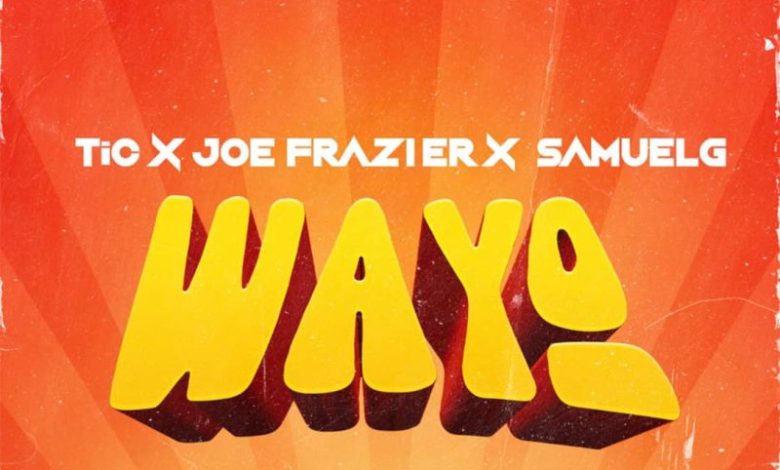 TiC - Wayo Ft Joe Frazier & Samuel G