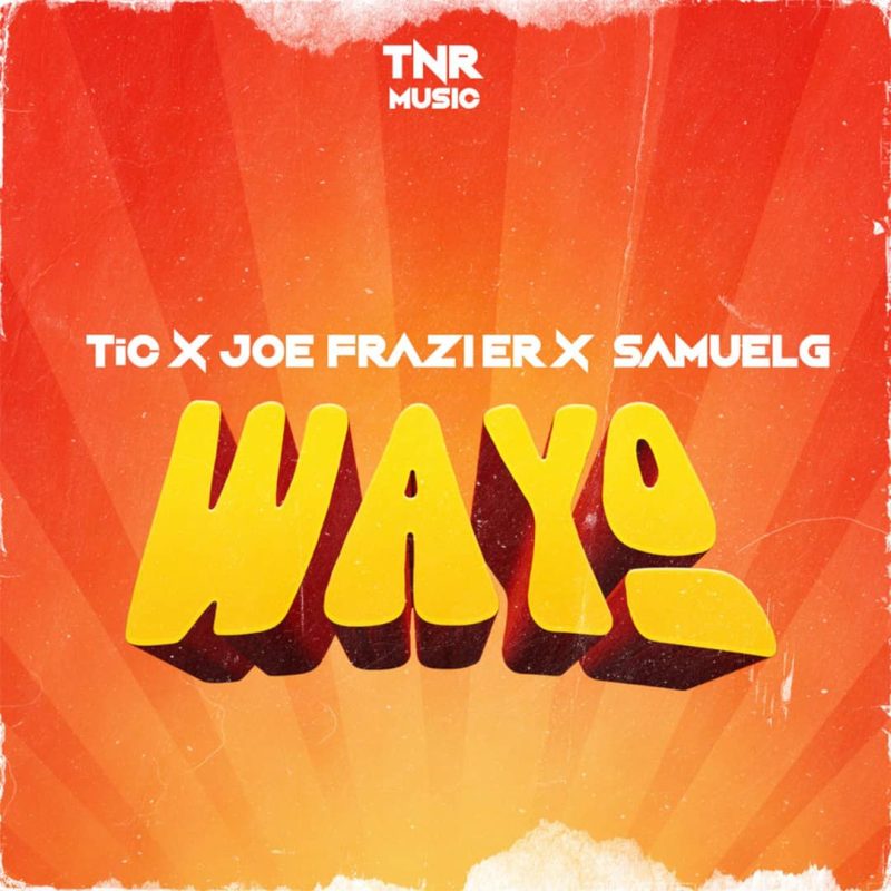 TiC - Wayo Ft Joe Frazier & Samuel G