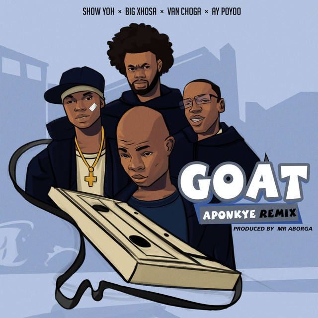 AY Poyoo - Goat (Aponkye) Remix ft. Show Yoh x Big Xhosa x Van Choga