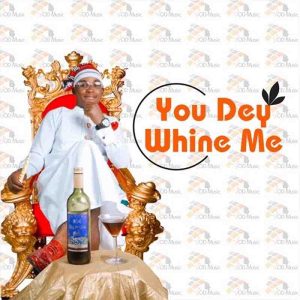 Austine Emmanuel - Shey You Dey Whine Me Ni