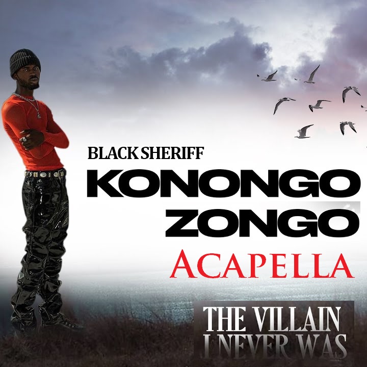 Black Sherif - Konongo Zongo (Acapella)