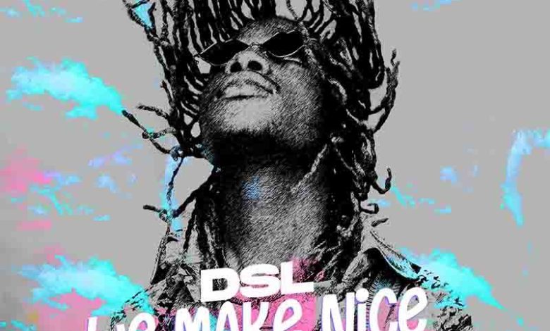 DSL - We Make Nice (Oh Yeah)