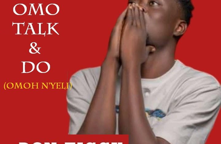 Don Ziggy - Omo Talk & Do (Omoh N'Yeli)