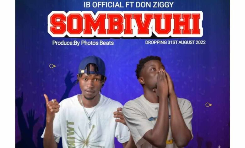 IB Official - Sombivuhi ft. Don Ziggy