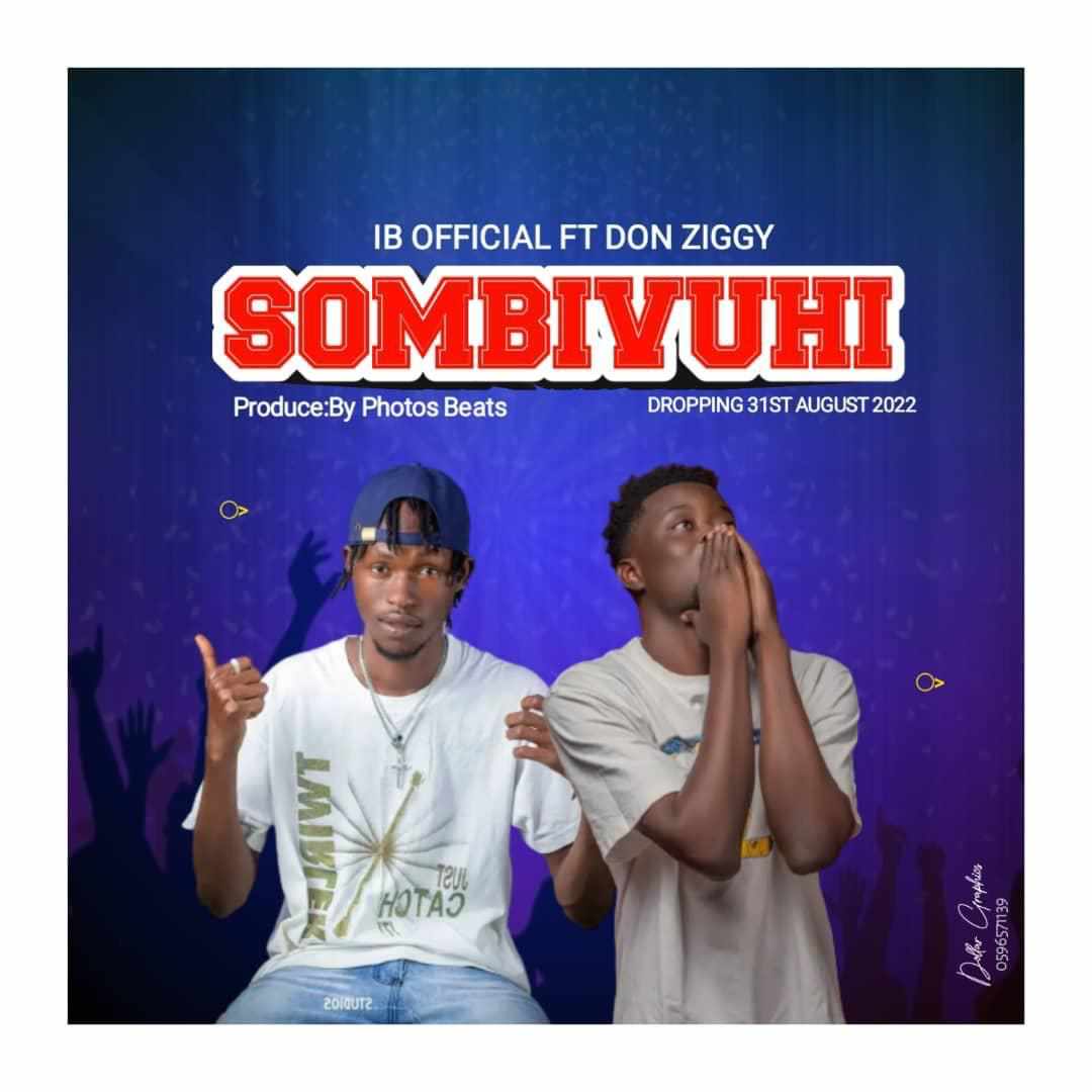 IB Official - Sombivuhi ft. Don Ziggy