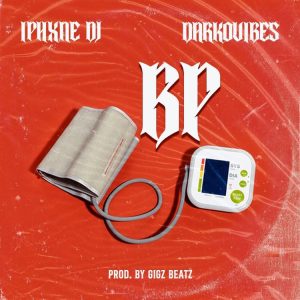 Iphxne DJ - BP ft Darkovibes