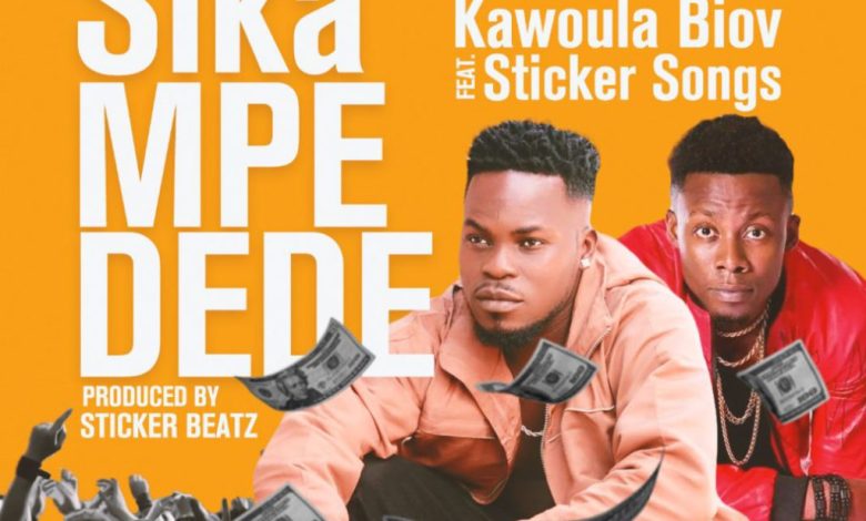 Kawoula Biov - Sika Mpe Dede Ft Sticker Songs