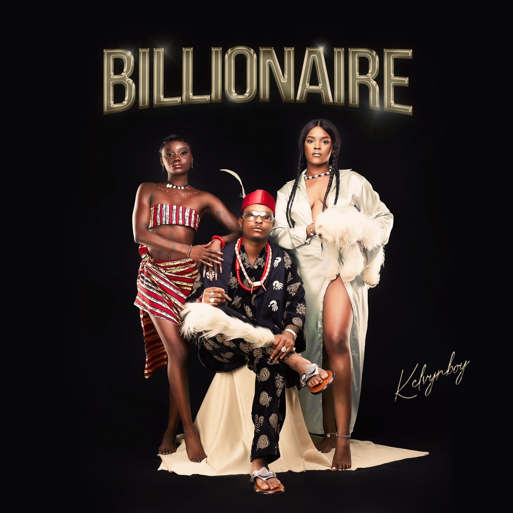 Kelvyn Boy - Billionaire (New Song)
