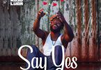 Kojo Luda - Say Yes (Prod.by DatBeatGod)