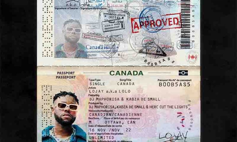 Lojay - Canada ft DJ Maphorisa, Kabza De Small & Herc