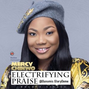 Mercy Chinwo - Electrifying Praise