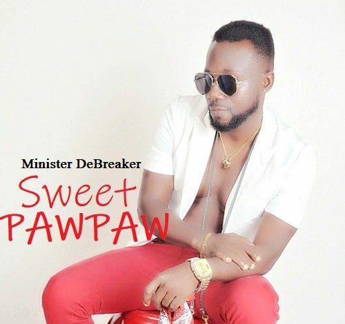 Minister Debreaker - Sweet Pawpaw