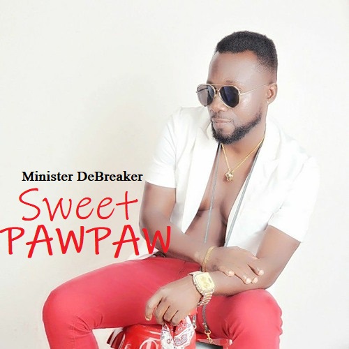 Minister Debreaker - Sweet Pawpaw