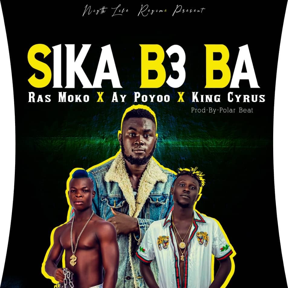 Ras Moko - Sika B3ba ft. Ay Poyoo & King Cyrus