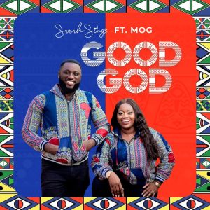 Sarah Sings - Good God ft MOG Music