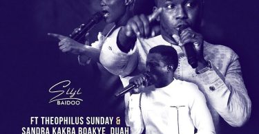 Siisi Baidoo - Fire ft Theophilus Sunday & Sandra Boakye Duah