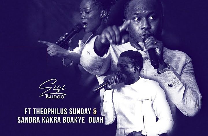Siisi Baidoo - Fire ft Theophilus Sunday & Sandra Boakye Duah