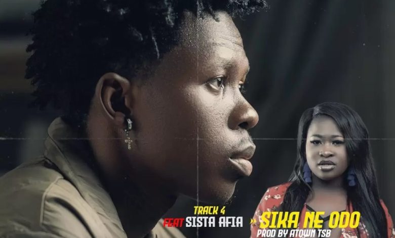 Strongman - Sika Ne Odo Ft Sista Afia