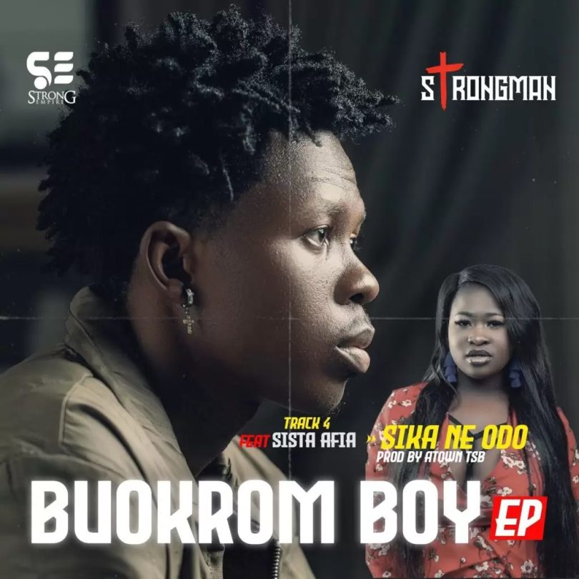 Strongman - Sika Ne Odo Ft Sista Afia