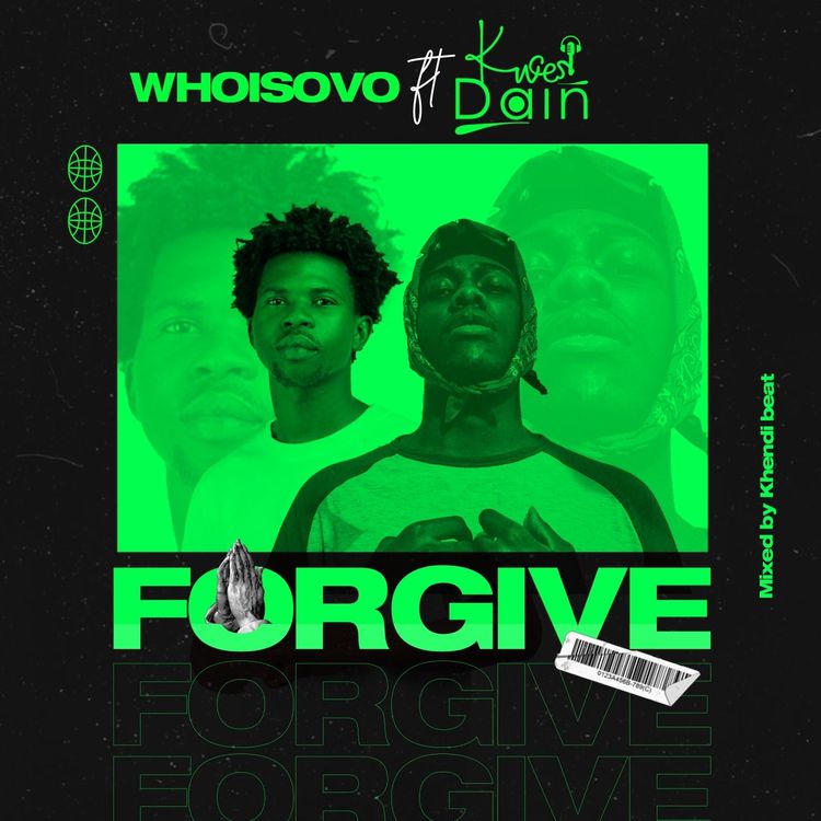 Whoisovo - Forgive Ft Kwesi Dain
