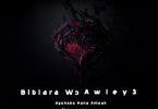 Agonaba Nana Amoah - Bibiara Wo Awiey3