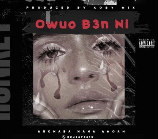 Agonaba Nana Amoah - Owuo Ben Ni