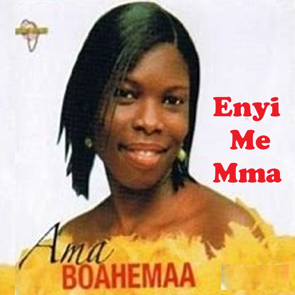 Ama Boahemaa - Enyi Me Mma