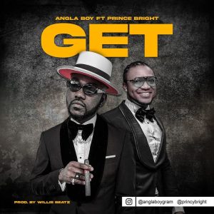 Angla Boy ft Prince Bright - Get