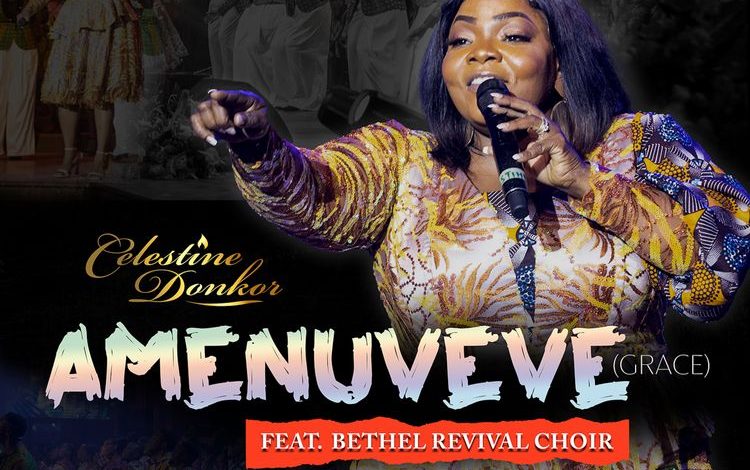 Celestine Donkor - Amenuveve (Grace) Ft Bethel Revival Choir