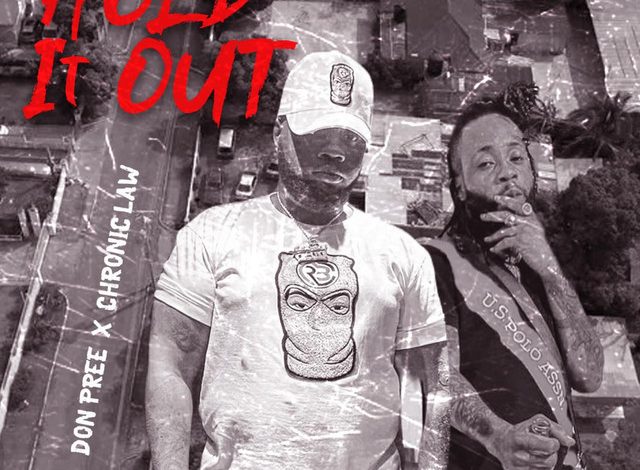 Chronic Law - Hold It Out ft. Don Pree