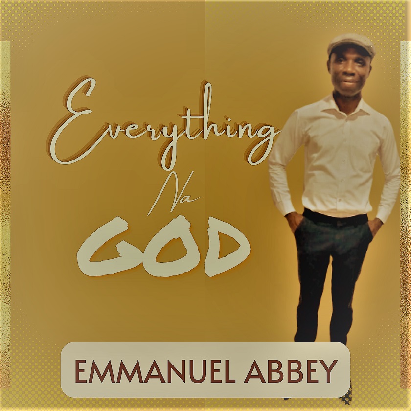 Emmanuel Abbey - Everything Na God