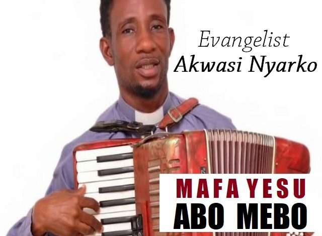 Evangelist Akwasi Nyarko - Mafa Yesu Abo Mebo