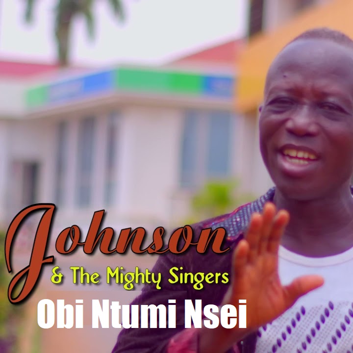 Johnson And The Mighty Singers - Obi Ntumi Nsei