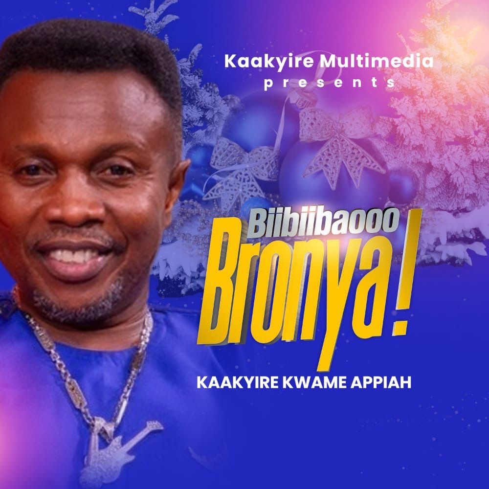 Kaakyire Kwame Appiah - Biibiibaooo Bronya