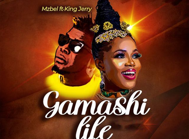 Mzbel ft. King Jerry - Gamashi Life (Sweetie)