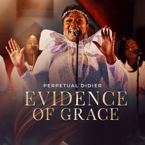 Perpetual Didier - Evidence Of Grace