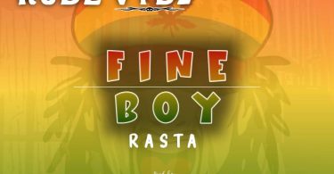 Rude Vybz - Fine Boy Rasta