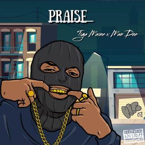 Tiga Maine - Praise Ft Man Dee