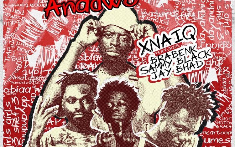 Xnaiq - Anadwo ft Jay Bahd x Braa Benk x Sammy Black