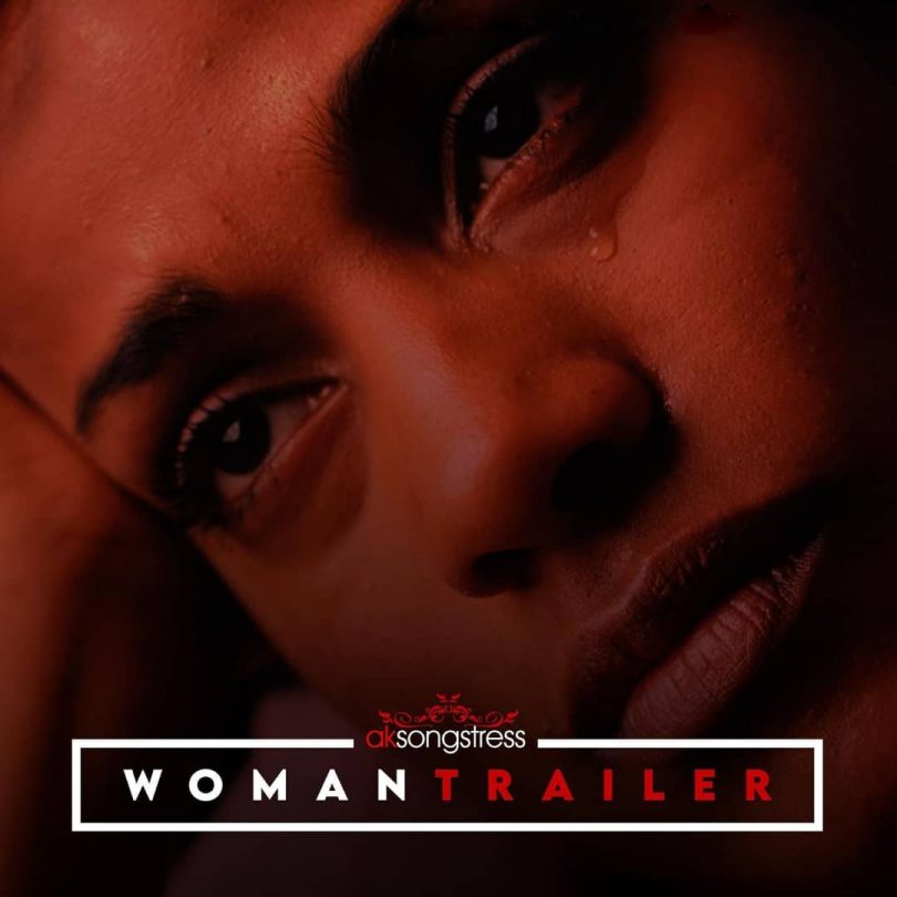 AK Songstress - Woman Trailer