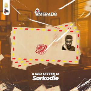 Amerado - A Red Letter To Sarkodie