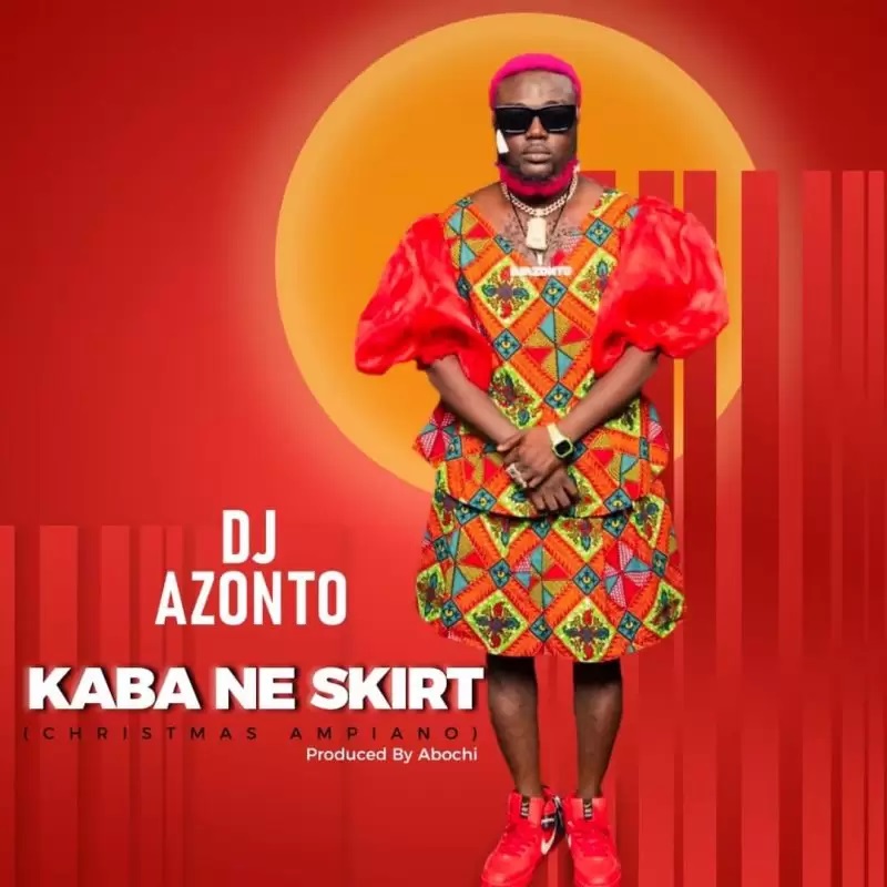 DJ Azonto - Kaba Ne Skirt